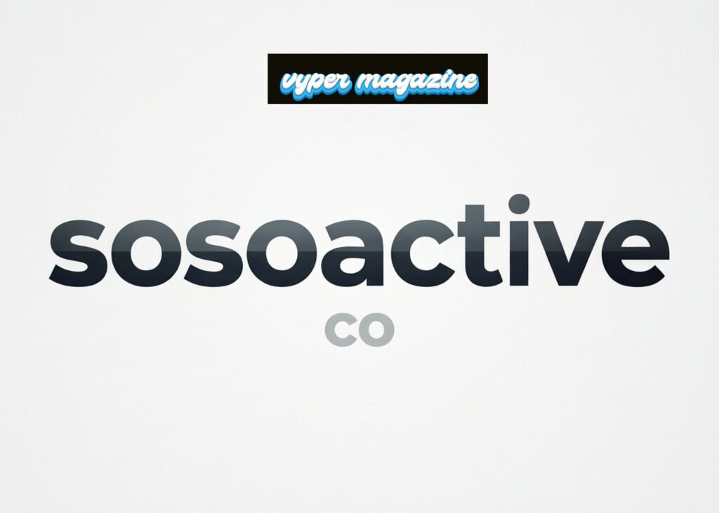 sosoactive co: A Deep Dive Into the Platform, Its Purpose, and Its Growing Relevance sosoactive co